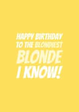 Funny Blondiest Blonde Birthday Card created by Simon