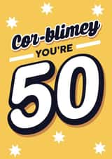 Cor blimey you're 50, happy 50th birthday card created by Lindsey Sagar