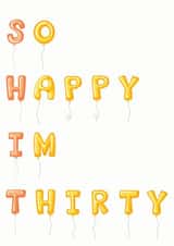 So Happy I'm Thirty birthday card created by Dead Pixel Asylum