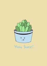 You Succ, Succulent Pun Card created by Artholey 