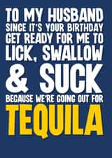 Funny and Rude tequila innuendo birthday card for husband created by Blind Faith