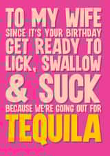 Funny & Naughty Tequila and Sex based birthday card for Wife created by Blind Faith