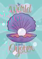 The world is your oyster, inspirational card created by Artful Orange