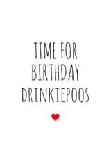 Time For Birthday Drinkiepoos Birthday Card for Friend created by My Seaside Prints