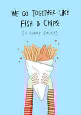 We go together like fish and chips created by Elba Able