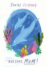 Flipping Awesome Mum Dolphin Card created by Joanna Clay Design