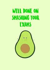 Well done on smashing your exams, avocado congratulations card created by the blue fox company.