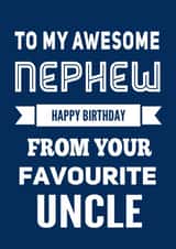Nephew Happy Birthday from your Favourite Uncle created by Kerrylovescards