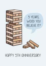 Cute Jenga Anniversary Card - 5 Years - 5 Years Wood You Believe It? created by Creaternet