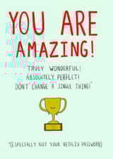 You (And Your Netflix Account) Are Amazing created by Floydie