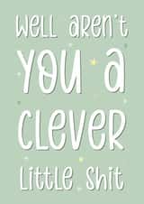 Clever little shit, Exams congratulations card created by The Girl Next Draw Cards