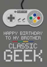 Happy Birthday Brother you CLASSIC GEEK created by Blind Faith