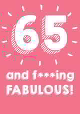 65 and F***ing Fabulous - 65th Birthday Card created by @Laura Lonsdale Designs