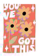 You've Got This, Floral Encouragement Card created by Lora O’Callaghan