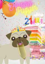 Happy Puggin’ 21st created by Cheeky Tito