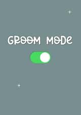 Groom mode - funny engagement and wedding card created by The Girl Next Draw Cards