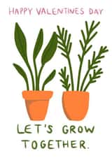 Let’s grow together Valentines Card created by botany babes