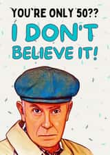 YOU'RE ONLY 50?? I DON'T BELIEVE IT! created by Original Fox Cards