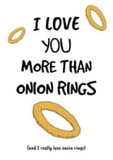 I Love You More Than Onion Rings created by King Kards