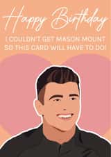 Fun Birthday Card - Mason Mount - Football created by Blush Boulevard