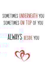 Cheeky Typography Anniversary Card / Valentines Day Card - Sometimes Underneath You Sometimes On Top Of You Always Beside You created by Totally Mailed It