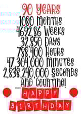 Celebrate a 90th birthday in months/weeks/days/hours/minutes & seconds! created by CardandFast