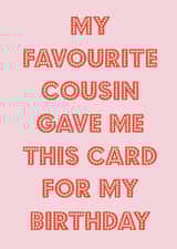 Favourite cousin birthday card 1000 created by Nicola Jo