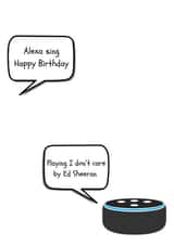 Funny Alexa and Ed Sheeran Birthday Card created by @EmilySwallow
