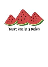 You're one in a melon, Love Card created by Little Takeover