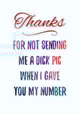 Thanks - For not sending me a dick pic created by King Kards