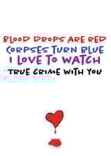 Love watching true crime with you created by Dog Came To Stay