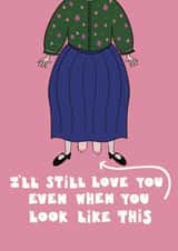 I’ll still love you when you’re old and saggy created by Triple Kiss Designs