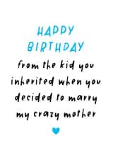 Happy birthday from the kid you inherited 1002 created by Superlush Cards
