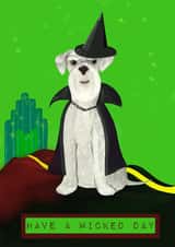 Birthday - Wizard of Oz - Have a Wicked Day - Schnauzer created by Miss Rose Creates