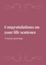 Congratulations on your life sentence created by Rishi