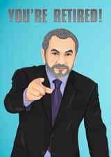 Retirement Card, Alan Sugar - You're Retired! created by CallysGifts