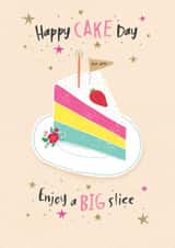 Pretty Birthday Card - Cake - Happy Cake Day Enjoy A Big Slice created by cory reid