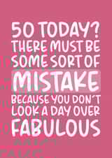 'Don't Look a Day Over Fabulous' Funny 50th Birthday Card for Her created by Brogan Thomas