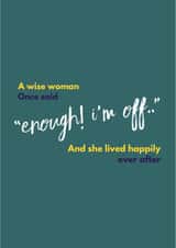 Enough, I’m off! Divorce or separation celebration card created by CreatedbyMe Sean