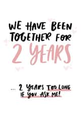 2 Years Too Long Funny First Anniversary Card for Partner created by Studio Yelle