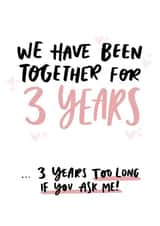 3 Years Too Long Funny First Anniversary Card for Partner created by Studio Yelle