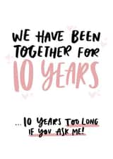 10 Years Too Long Funny First Anniversary Card for Partner created by Studio Yelle