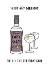 Gin 40th Birthday Card - Be-GIN the celebrations created by Lou Longworth