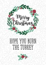 Sarcastic Burn Your Turkey Christmas Card created by Pretty Cheeky