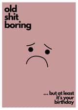 Old and Boring Birthday Card created by Blksq. Design