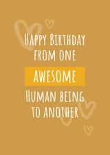 Happy Birthday from one awesome human being to another birthday card created by Pixie Paper Art