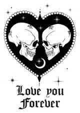 Pretty Gothic Anniversary Card / Valentines Day Card - Skulls - Love You Forever created by Foxx & Raccoon