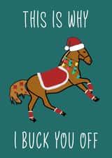 This Is Why I Buck You Off Christmas Card! created by Kate and Co