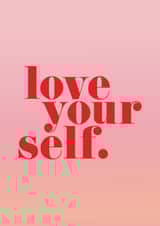 Love Yourself, Self-Love Card created by vickie moore