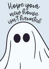 Funny Ghost New Home Card - Haunted - Hope Your New House Isn't Haunted created by MillennialprintsCo